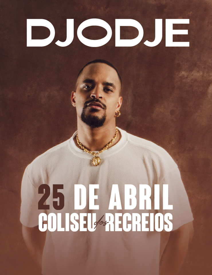 DJODJE | AO VIVO NO COLISEU