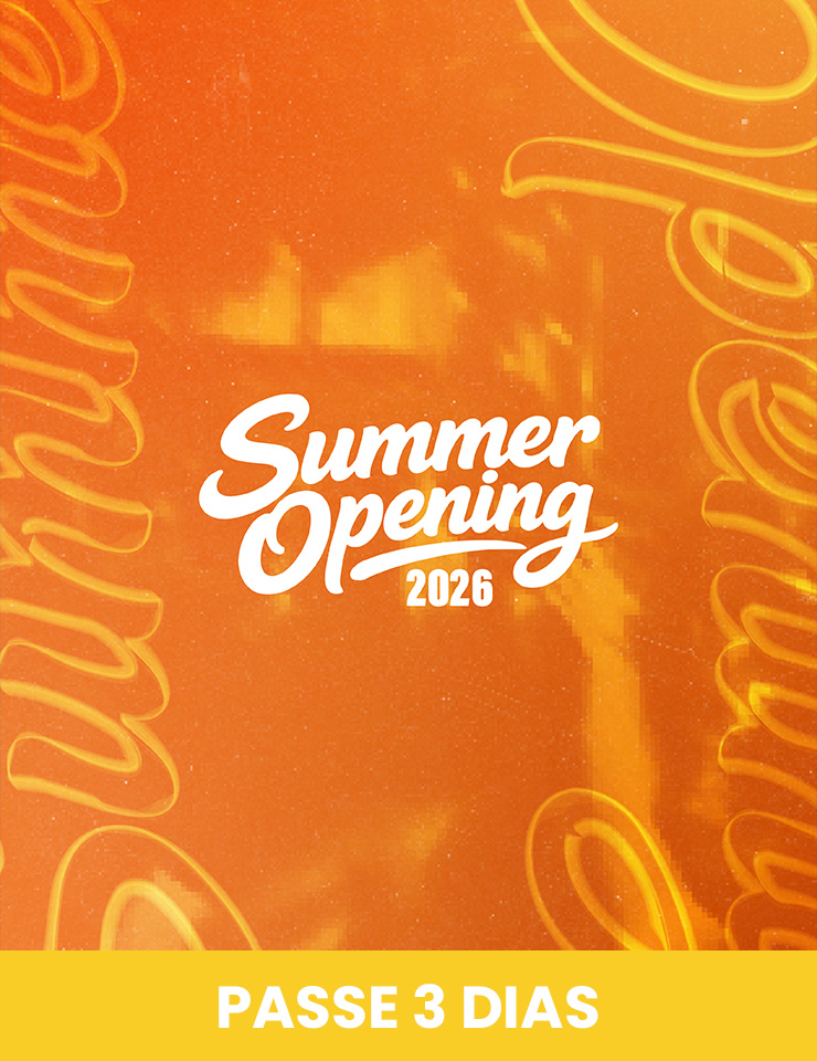 SUMMER OPENING 2026 | Passe 3 dias