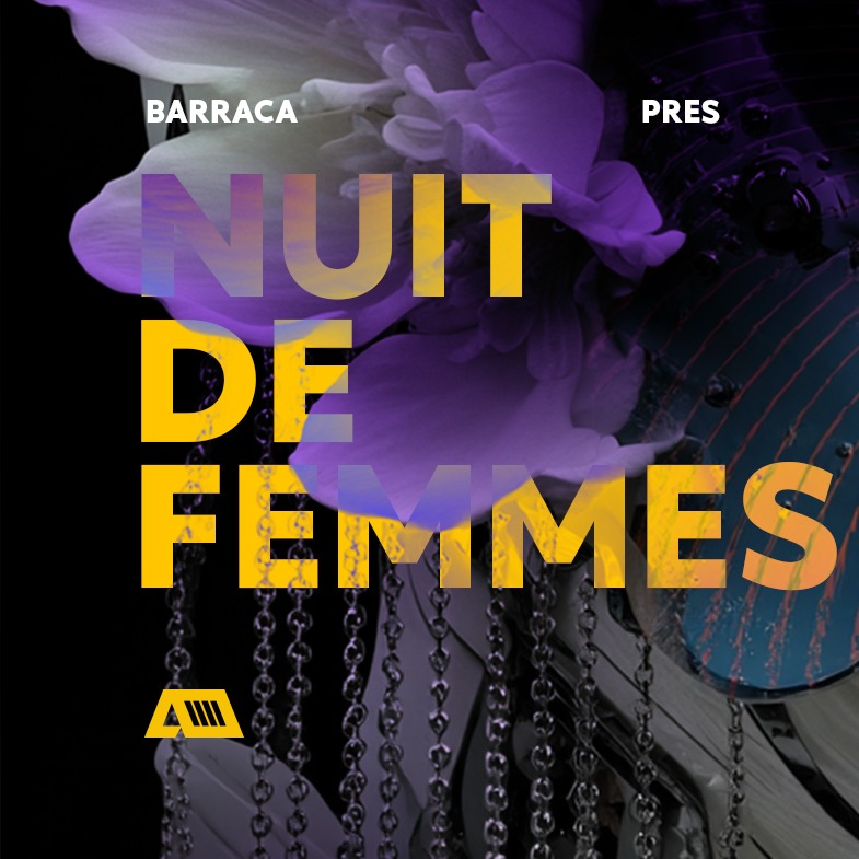 Barraca pres. Nuit de Femmes