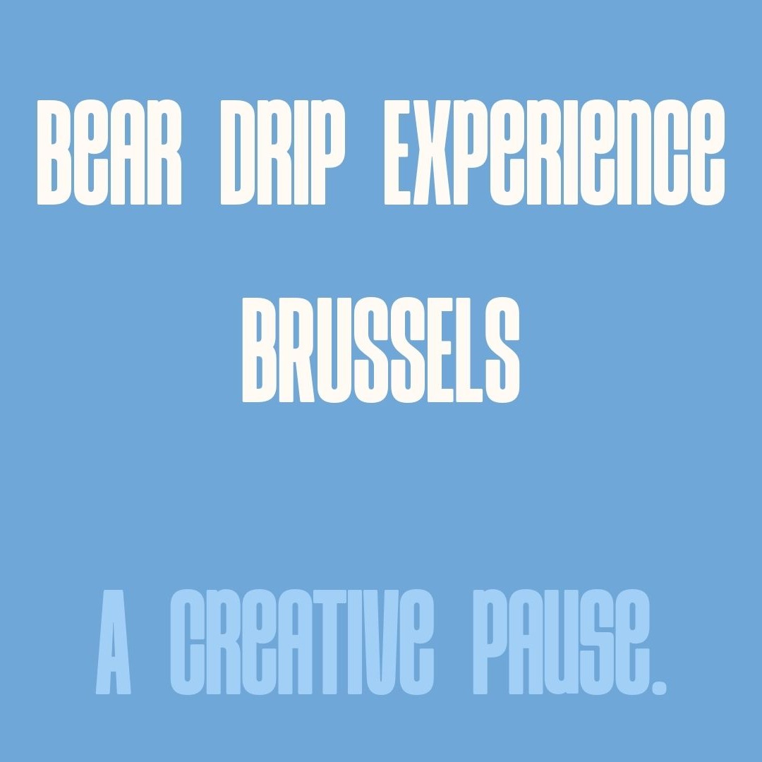 Bear Drip Experience - Brussels
