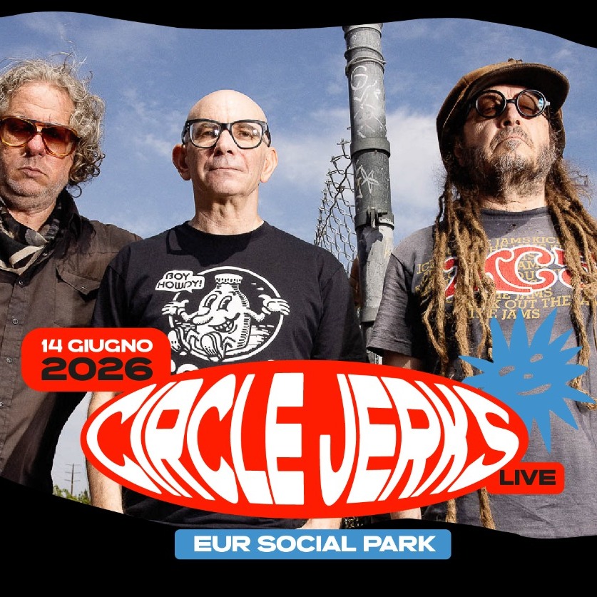Circle Jerks | Sunday 14 giugno @Eur Social Park