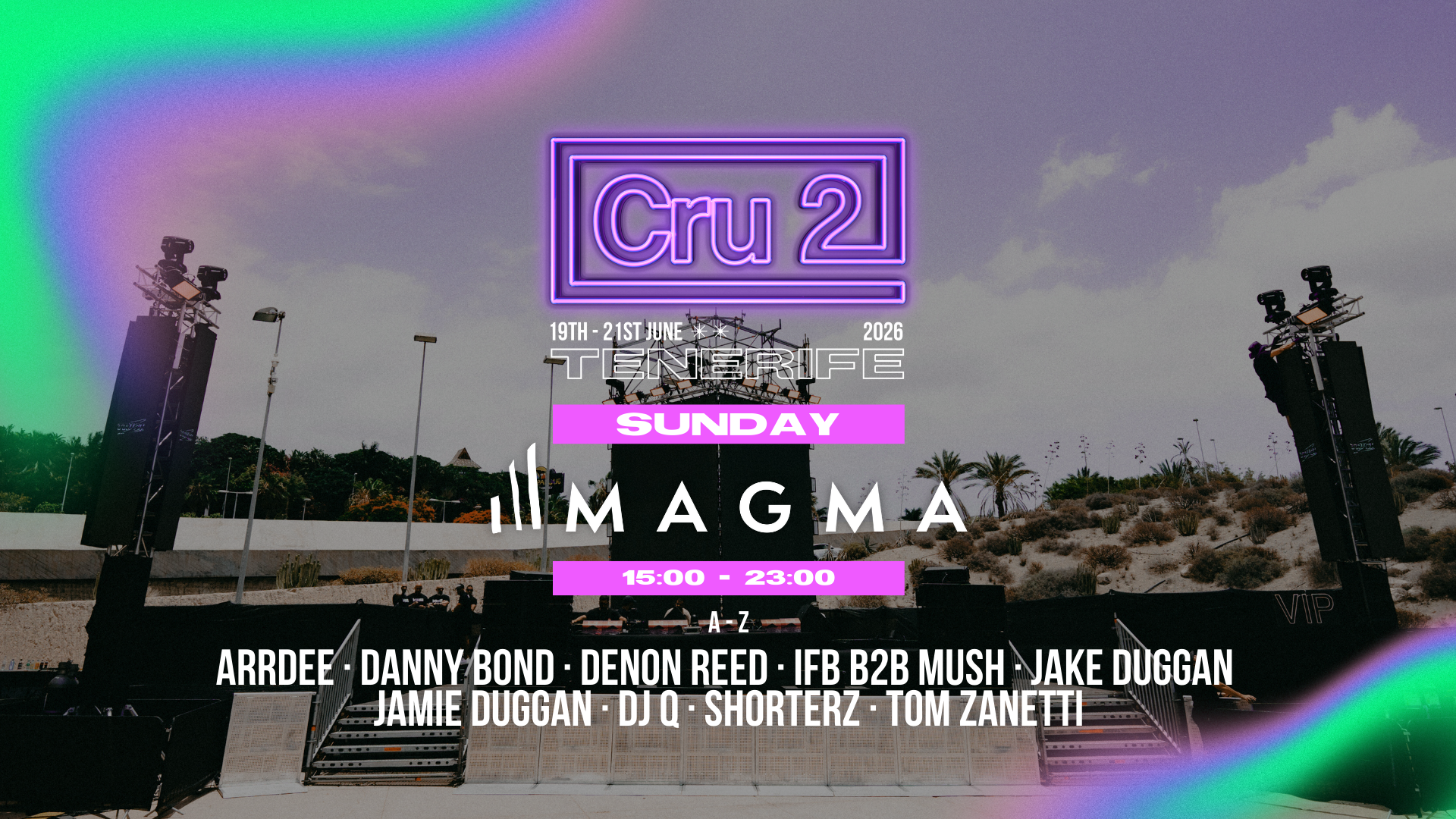 Cru2 Tenerife Sunday: Magma Closing Party - ArrDee, DJ Q, Tom Zanetti + More