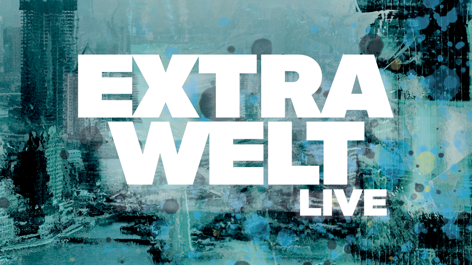 EXTRAWELT live not|or|ius