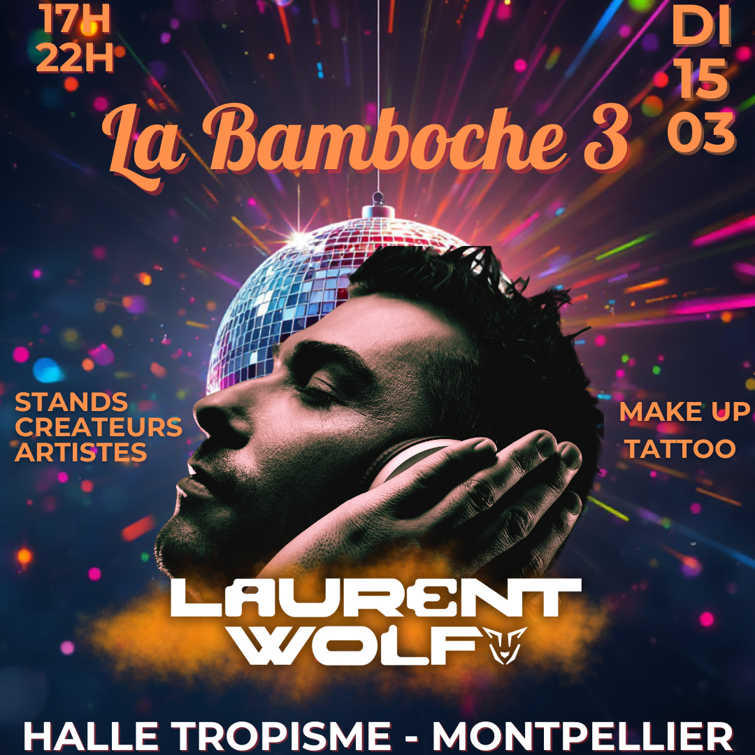 La bamboche 3 avec LAURENT WOLF !