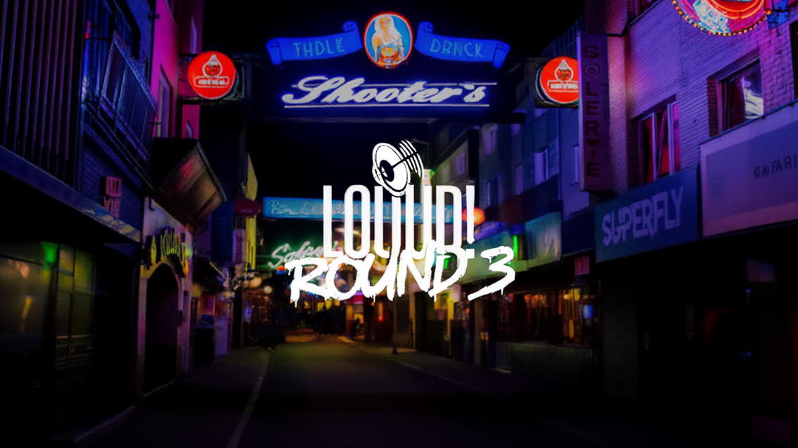 LOUD! "ROUND 3" AT NOXIS