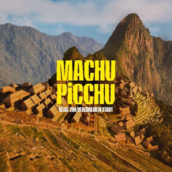 Cartel oficial del evento Machu Picchu: Reise zur verlorenen Stadt
