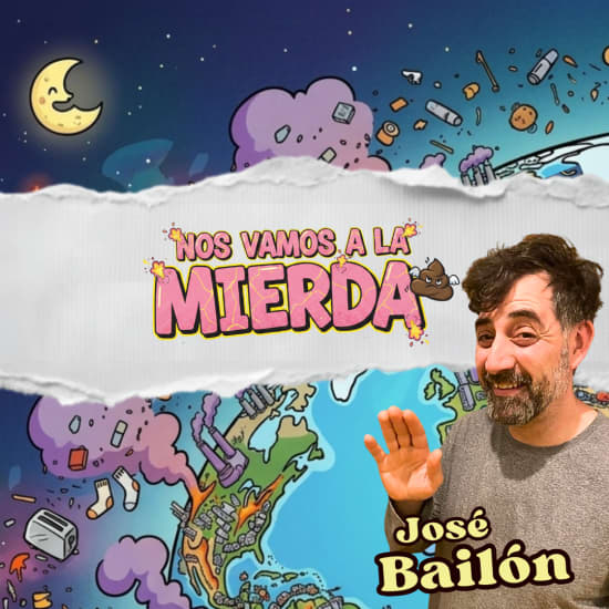 Copertina ufficiale dell'evento Nos vamos a la mierda: monólogo de José Bailón
