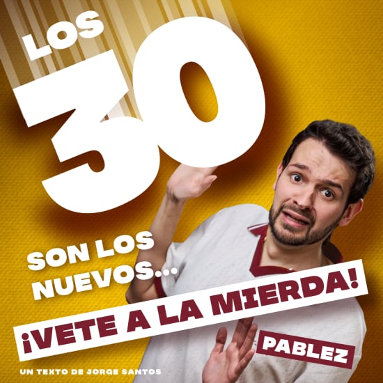 Cartaz oficial do evento Los 30 son los nuevos... ¡Vete a la mierda! en Barcelona