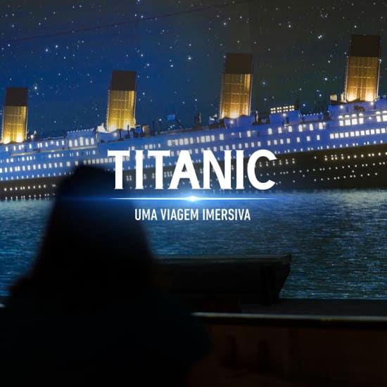 Official cover of the event Titanic: Uma Viagem Imersiva