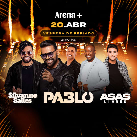 Official cover of the event Show do Pablo, Asas Livres e Silvanno Salles - Véspera de Feriado no Arena +