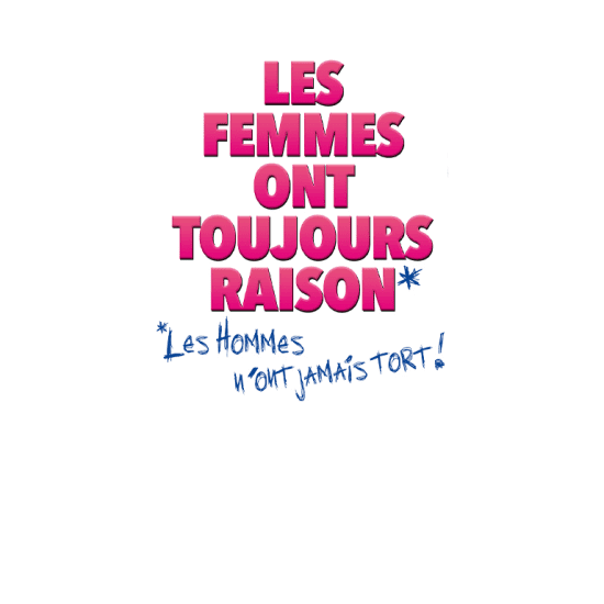 Cartaz oficial do evento Les femmes ont toujours raison, les hommes n'ont jamais tort