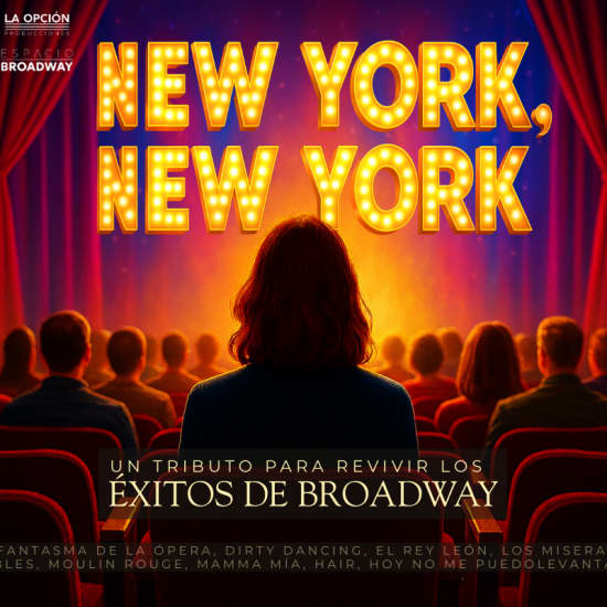 Cartaz oficial do evento New York New York: vive los éxitos de Broadway