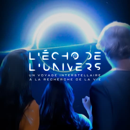 Official cover of the event L’Écho de l’Univers : Un voyage immersif dans le cosmos