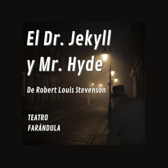 Cartaz oficial do evento El Dr. Jekyll y Mr. Hyde en Teatro Farándula