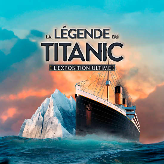 Official cover of the event La Légende du Titanic : L’exposition ultime