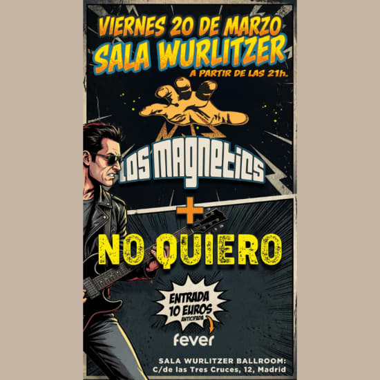 Cartel oficial del evento NO QUIERO + LOS MAGNETICS en Wurlitzer Ballroom, 20 Marzo 2026