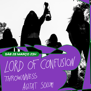 Official cover of the event LORD OF CONFUSION + THROWNESS + AGITAT SOLUM