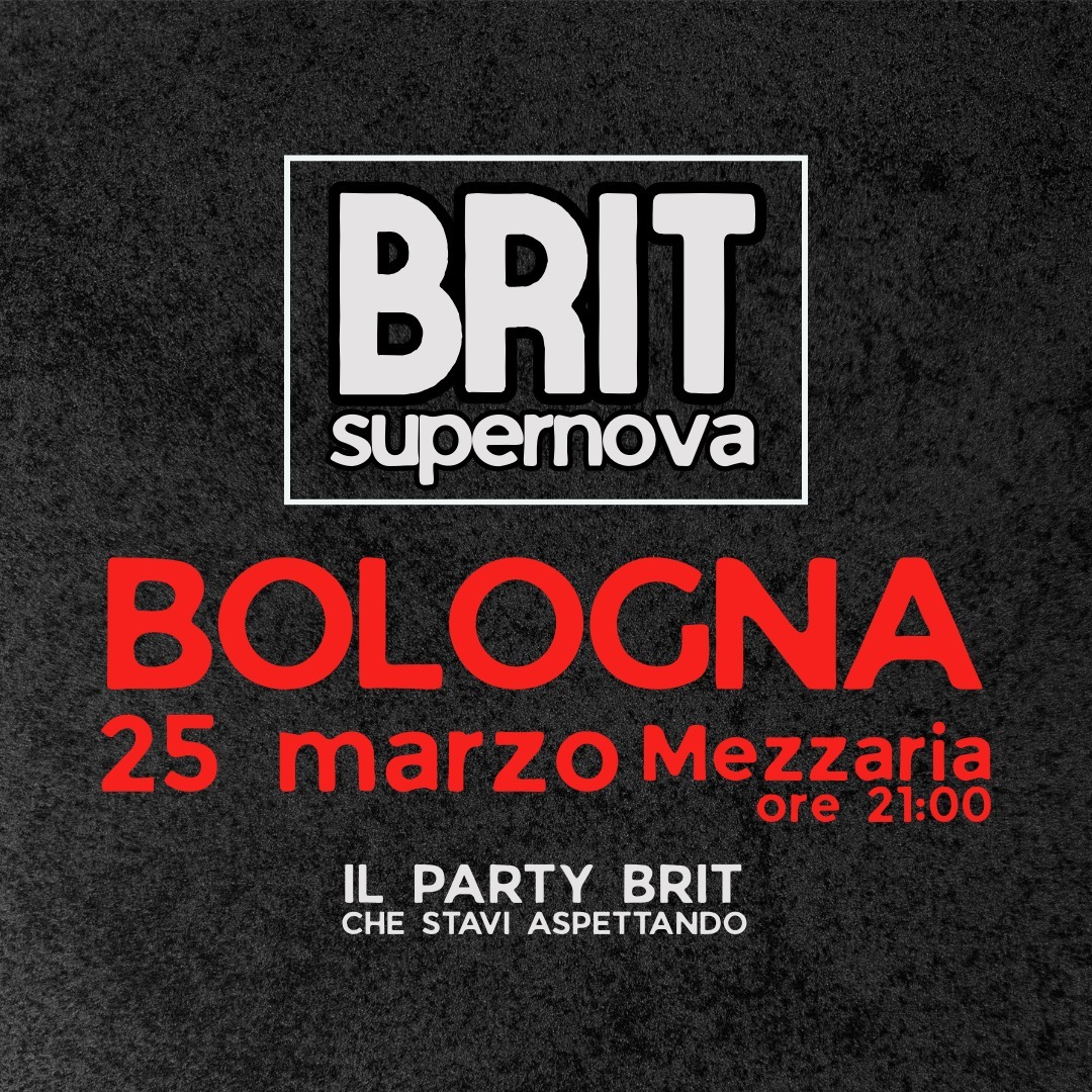Cartel oficial del evento BRIT supernova PARTY Bologna | 25 marzo | MEZZ'ARIA COMMUNITY HUB ORE 21:00