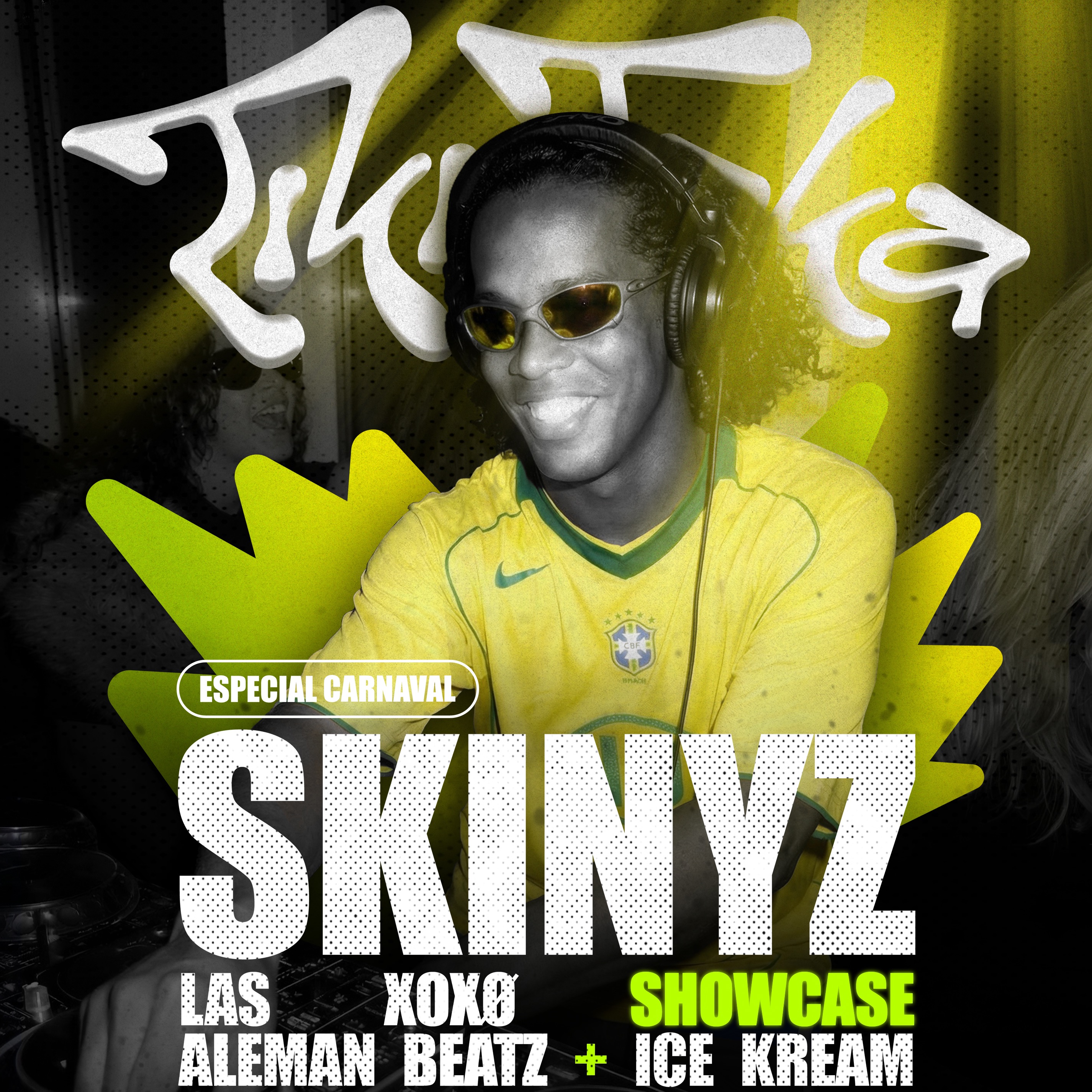 Cartaz oficial do evento ESPECIAL CARNAVAL: SKINYZ + XOXO + ALEMAN BEATZ + ICE KREAM