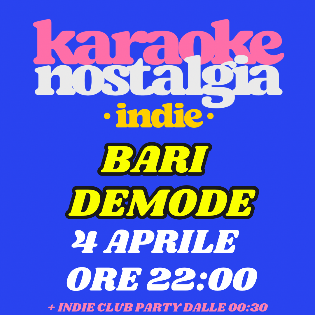 Official cover of the event KARAOKE INDIE BARI + INDIE CLUB DJ SET | DEMODÈ | 4 APRILE ORE 22:00 | NUOVA STAGIONE