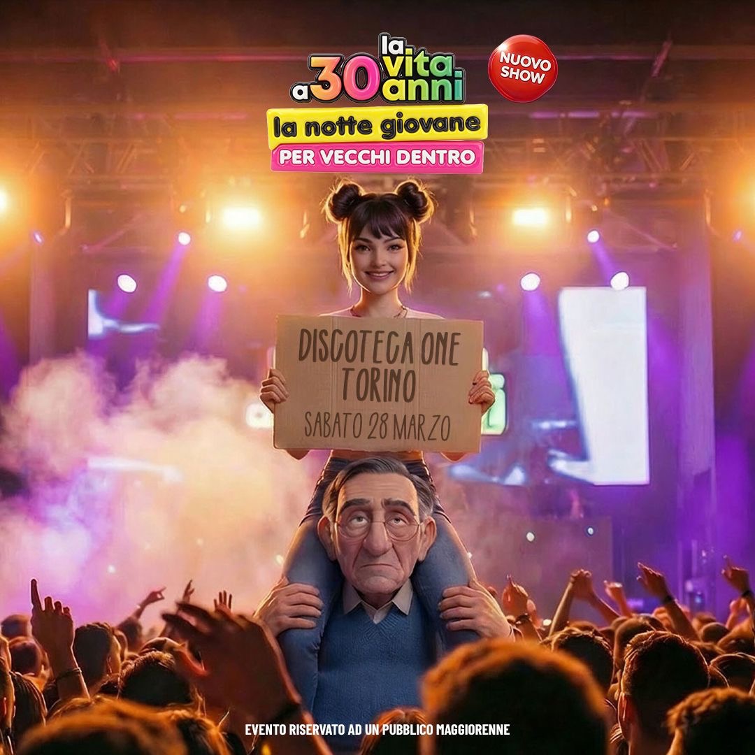 Official cover of the event La Vita a 30 anni - La Notte Giovane per Vecchi Dentro