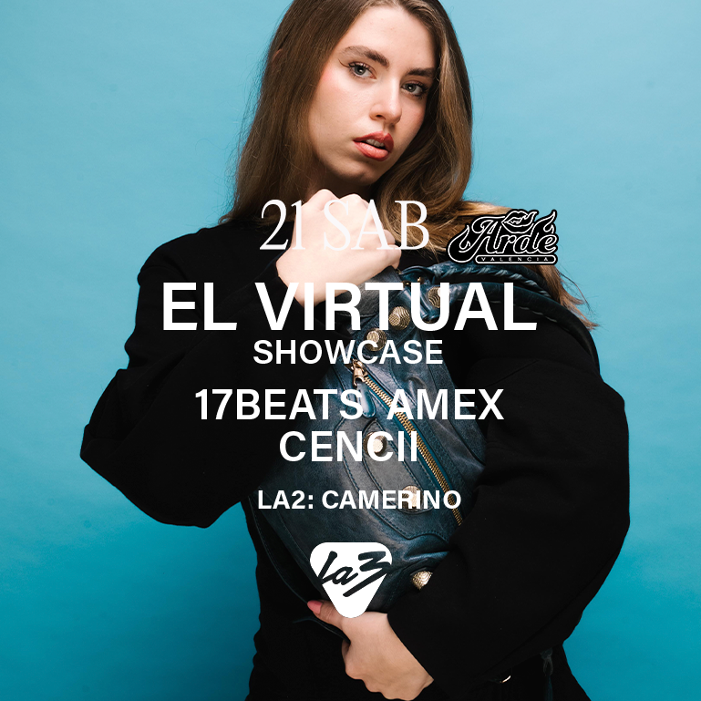 Cartel oficial del evento SÁBADO | EL VIRTUAL ( Showcase ) + 17Beats + Cencii + Amex