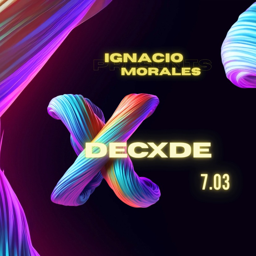 TRUE CLUB PRESENTS DECXDE W/ IGNACIO MORALES